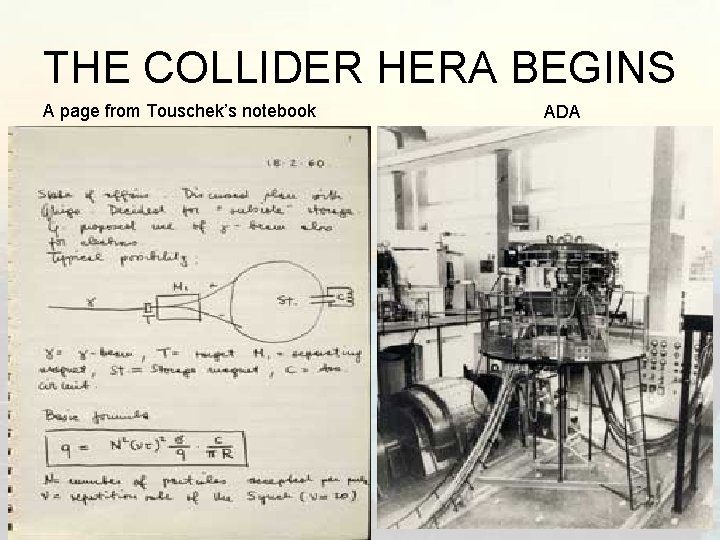 THE COLLIDER HERA BEGINS A page from Touschek’s notebook 11/06/2021 ADA 49 