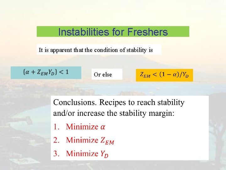 Instabilities for Freshers It is apparent that the condition of stability is Or else