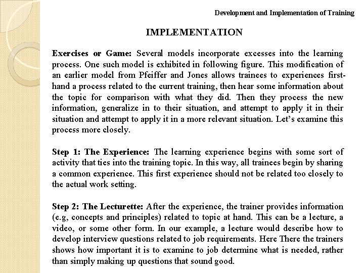 Development and Implementation of Training IMPLEMENTATION Exercises or Game: Several models incorporate excesses into