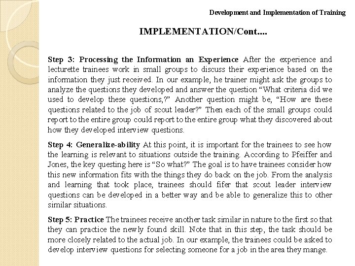 Development and Implementation of Training IMPLEMENTATION/Cont. . Step 3: Processing the Information an Experience