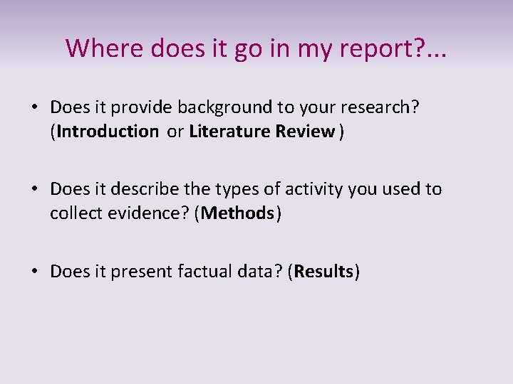 Where does it go in my report? . . . • Does it provide