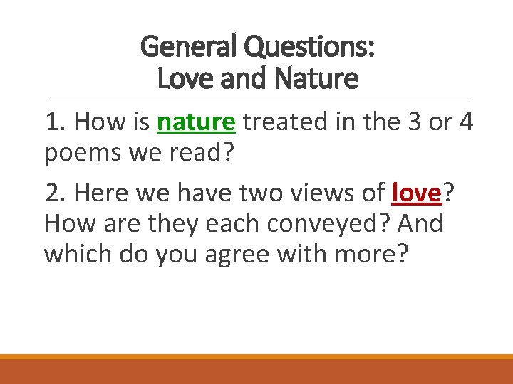 General Questions: Love and Nature 1. How is nature treated in the 3 or