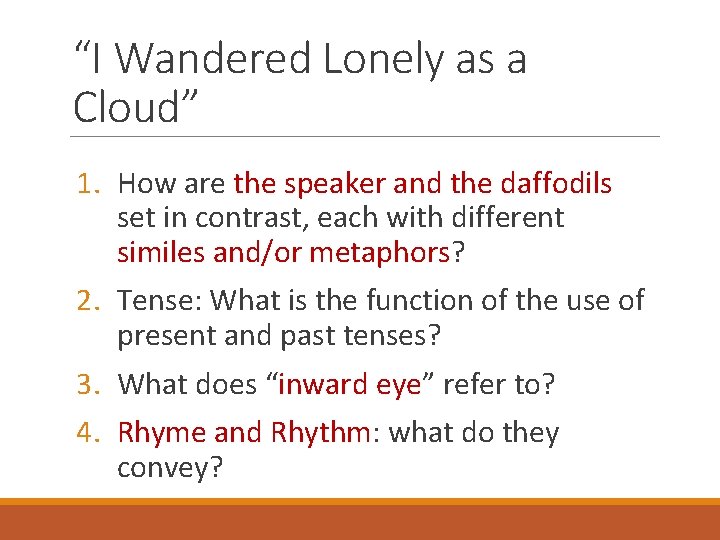 “I Wandered Lonely as a Cloud” 1. How are the speaker and the daffodils