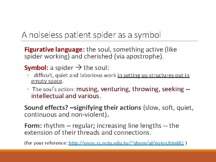 A noiseless patient spider as a symbol Figurative language: the soul, something active (like
