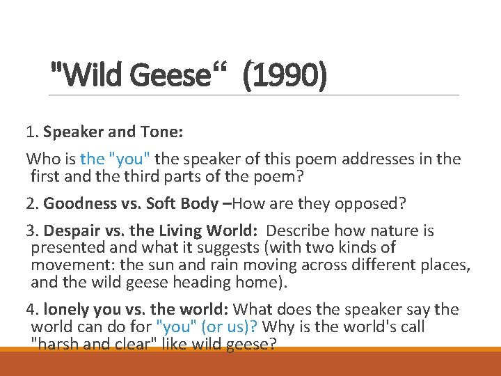 "Wild Geese“ (1990) 1. Speaker and Tone: Who is the "you" the speaker of