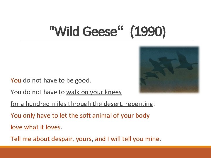 "Wild Geese“ (1990) You do not have to be good. You do not have