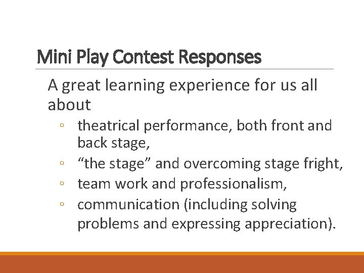 Mini Play Contest Responses A great learning experience for us all about ◦ theatrical