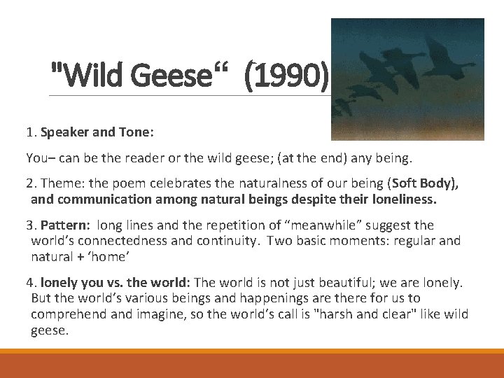 "Wild Geese“ (1990) 1. Speaker and Tone: You– can be the reader or the