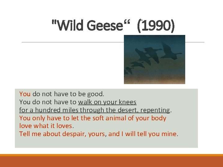 "Wild Geese“ (1990) You do not have to be good. You do not have