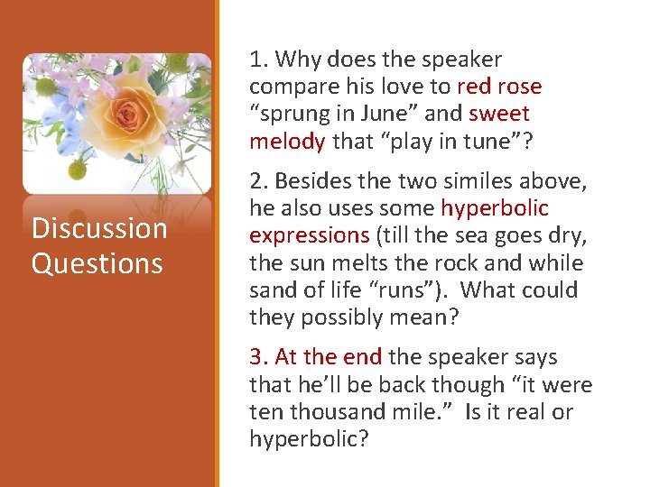 1. Why does the speaker compare his love to red rose “sprung in June”