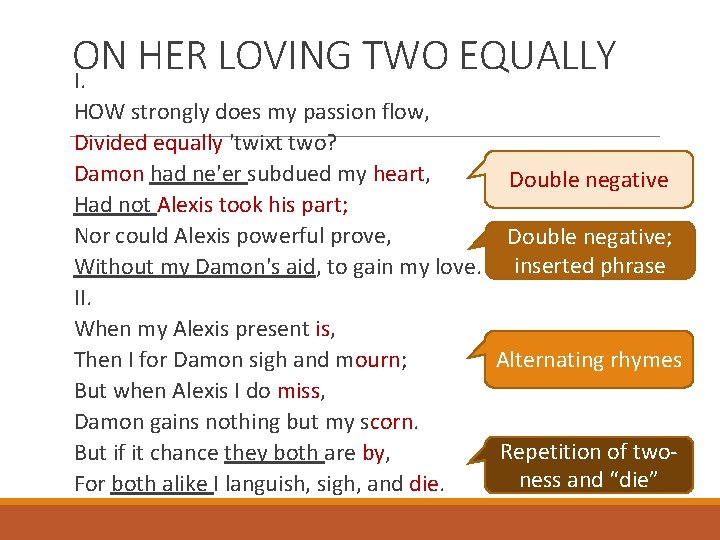 ON HER LOVING TWO EQUALLY I. HOW strongly does my passion flow, Divided equally