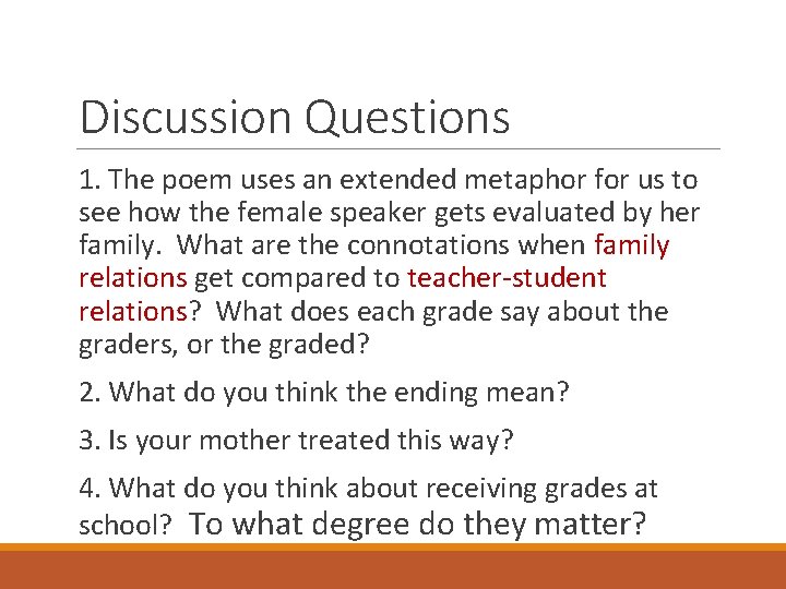 Discussion Questions 1. The poem uses an extended metaphor for us to see how