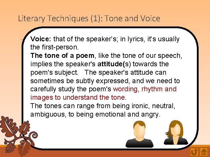 Literary Techniques (1): Tone and Voice: that of the speaker’s; in lyrics, it’s usually