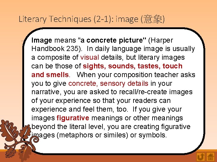 Literary Techniques (2 -1): image (意象) Image means "a concrete picture" (Harper Handbook 235).