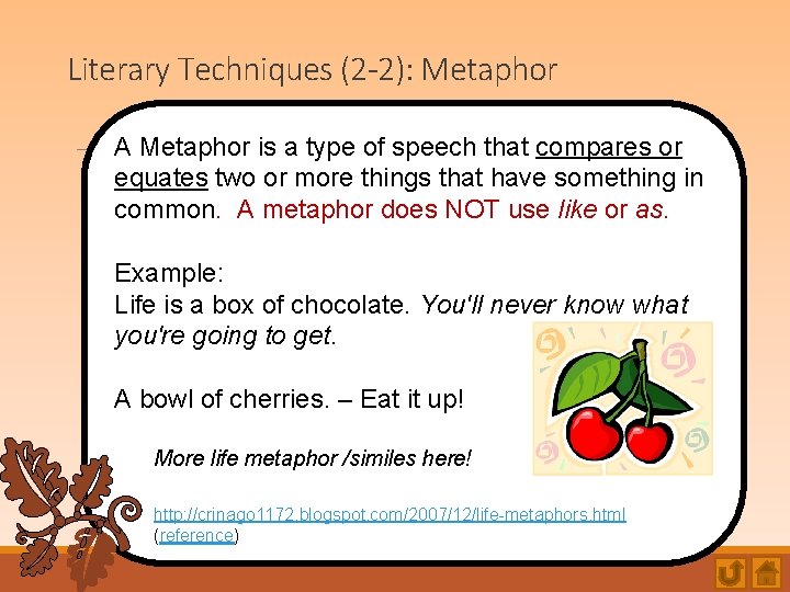 Literary Techniques (2 -2): Metaphor A Metaphor is a type of speech that compares