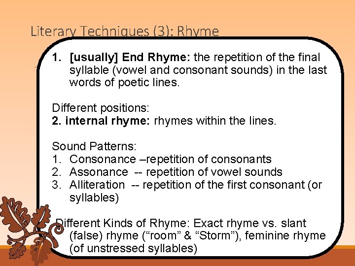 Literary Techniques (3): Rhyme 1. [usually] End Rhyme: the repetition of the final syllable