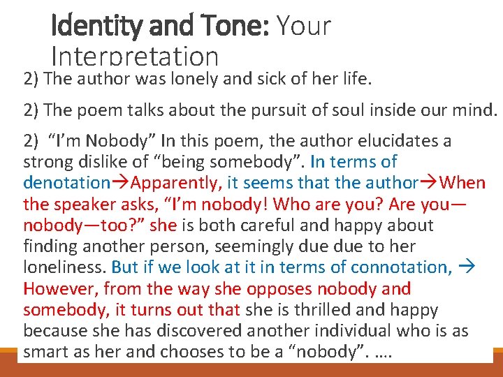 Identity and Tone: Your Interpretation 2) The author was lonely and sick of her