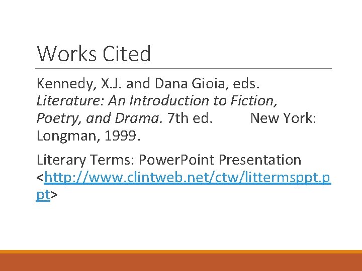 Works Cited Kennedy, X. J. and Dana Gioia, eds. Literature: An Introduction to Fiction,