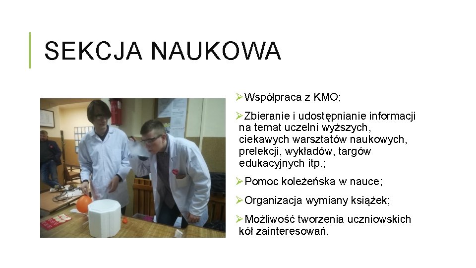 SEKCJA NAUKOWA ØWspółpraca z KMO; ØZbieranie i udostępnianie informacji na temat uczelni wyższych, ciekawych