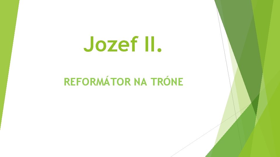 Jozef II. REFORMÁTOR NA TRÓNE 