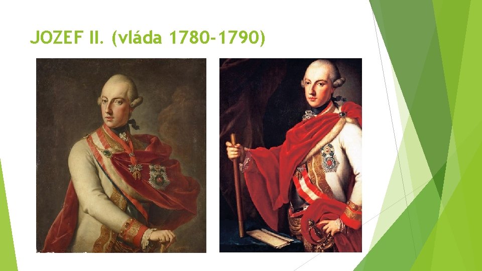 JOZEF II. (vláda 1780 -1790) 