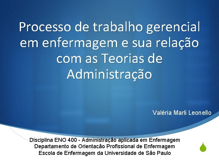 Processo de trabalho gerencial em enfermagem e sua relação com as Teorias de Administração