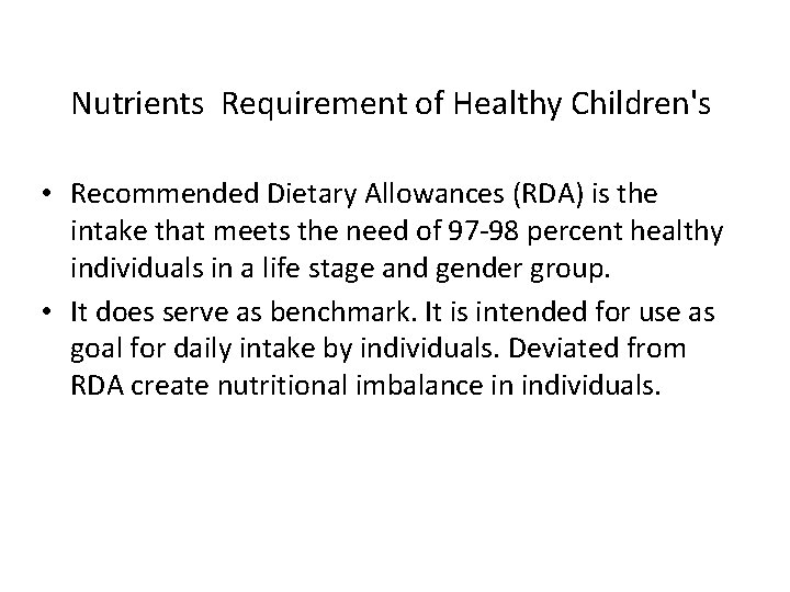 Nutrients Requirement of Healthy Children's • Recommended Dietary Allowances (RDA) is the intake that