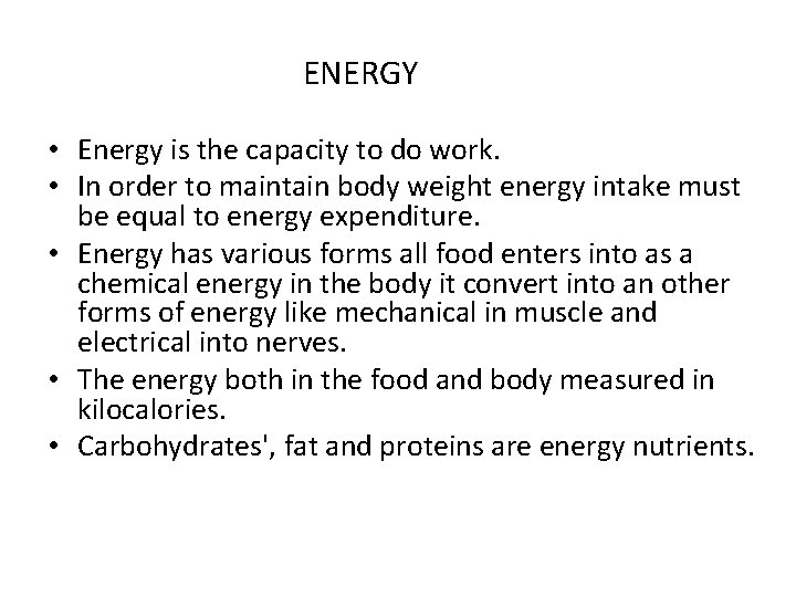 ENERGY • Energy is the capacity to do work. • In order to maintain