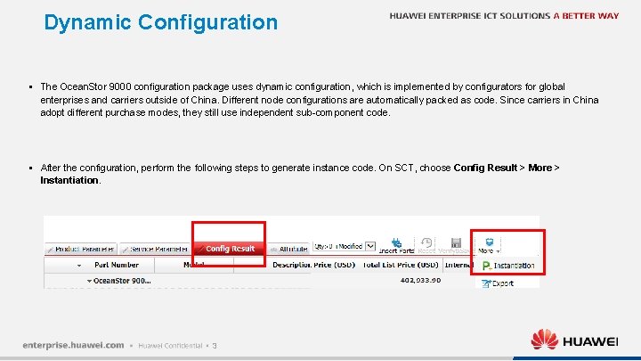 Dynamic Configuration § The Ocean. Stor 9000 configuration package uses dynamic configuration, which is