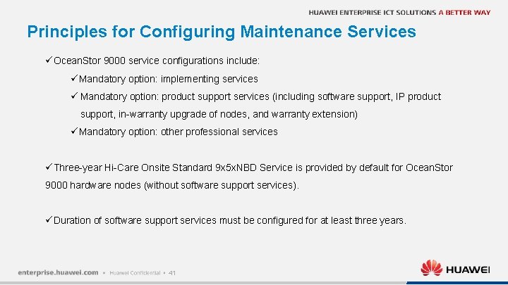 Principles for Configuring Maintenance Services üOcean. Stor 9000 service configurations include: üMandatory option: implementing