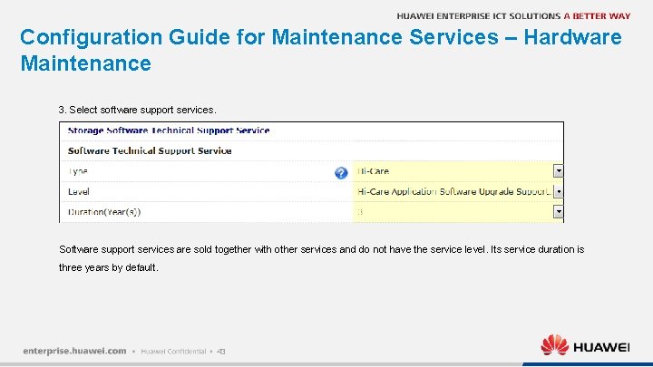 Configuration Guide for Maintenance Services – Hardware Maintenance 3. Select software support services. Software