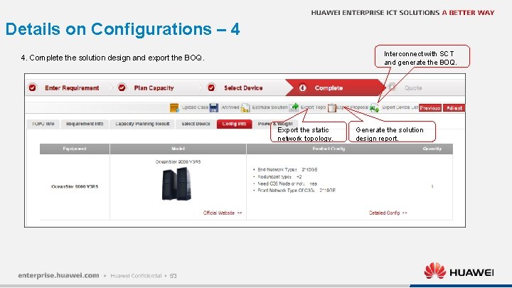 Details on Configurations – 4 Interconnect with SCT and generate the BOQ. 4. Complete