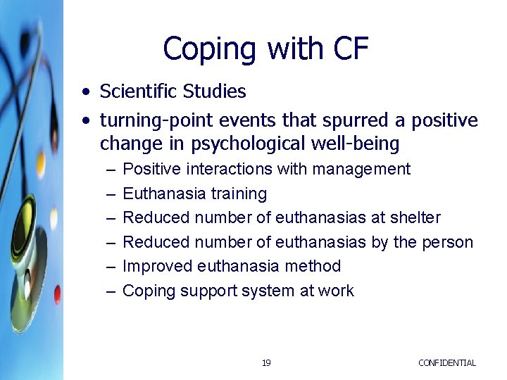Coping with CF • Scientific Studies • turning-point events that spurred a positive change