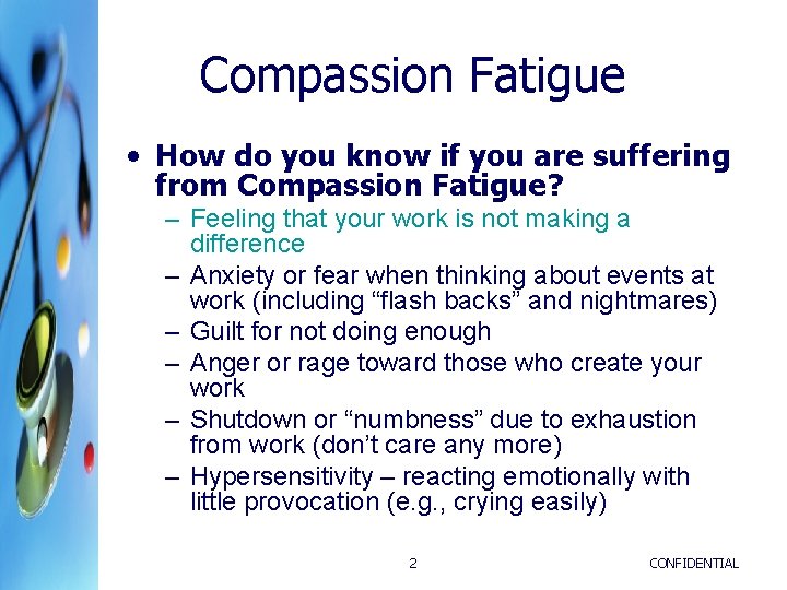 Compassion Fatigue • How do you know if you are suffering from Compassion Fatigue?