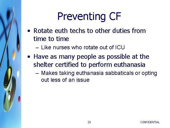 Preventing CF • Rotate euth techs to other duties from time to time –