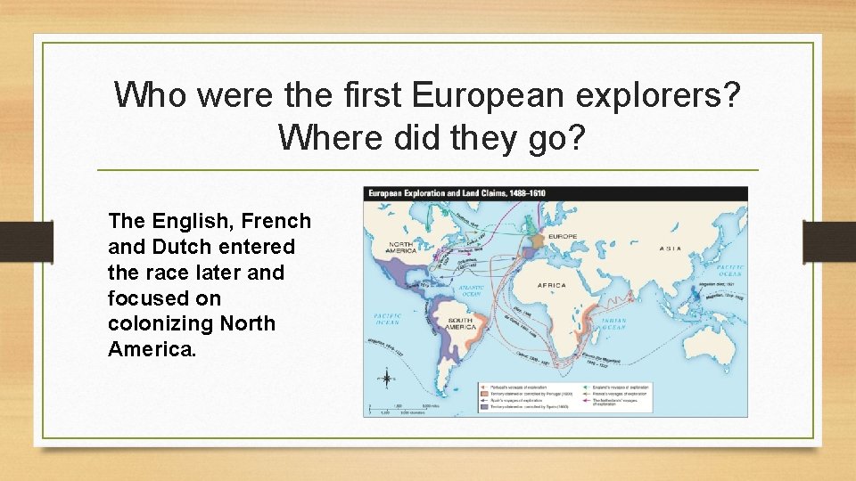 Who were the first European explorers? Where did they go? The English, French and