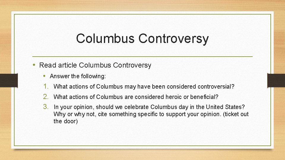 Columbus Controversy • Read article Columbus Controversy • Answer the following: 1. What actions