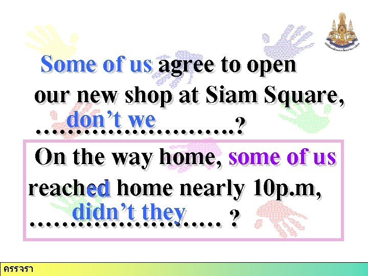 Some of us agree to open our new shop at Siam Square, don’t we