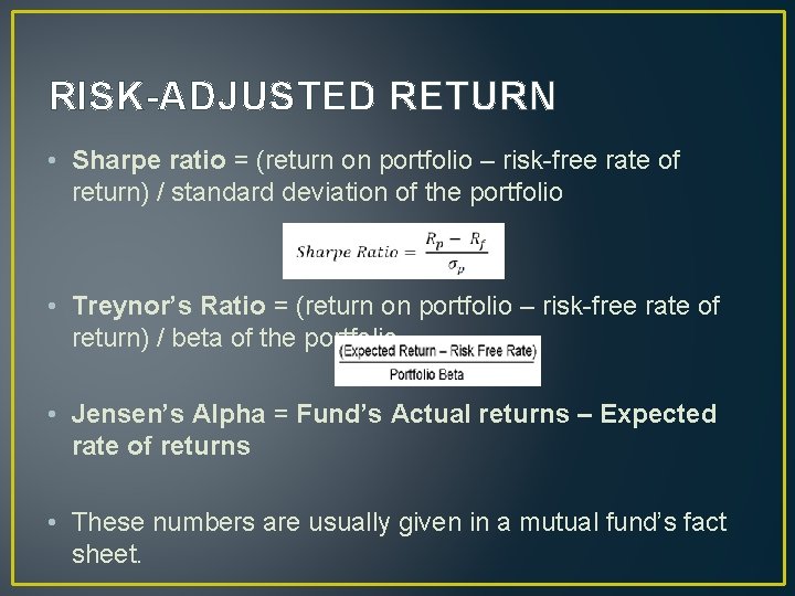 RISK-ADJUSTED RETURN • Sharpe ratio = (return on portfolio – risk-free rate of return)
