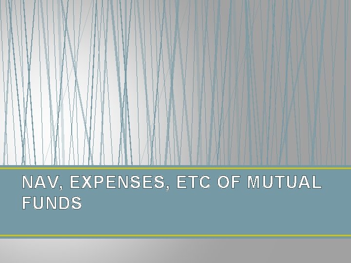 NAV, EXPENSES, ETC OF MUTUAL FUNDS 