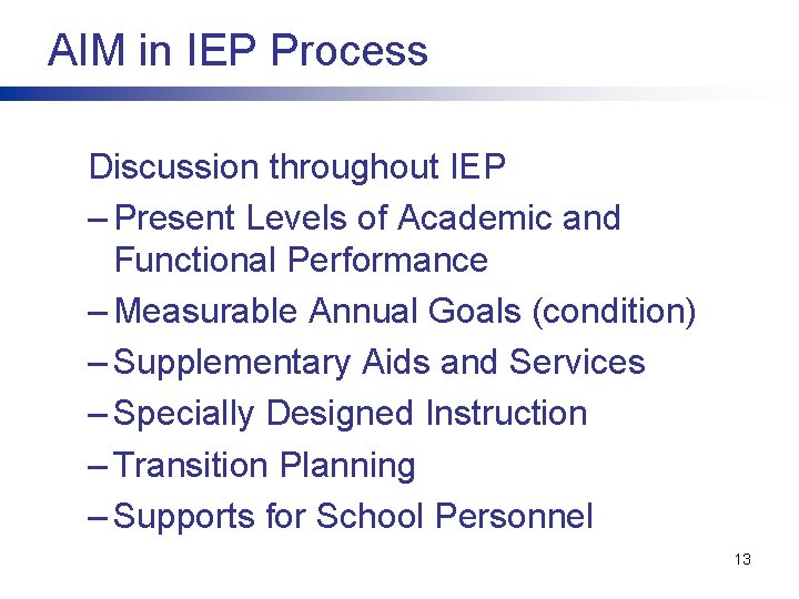 AIM in IEP Process Discussion throughout IEP – Present Levels of Academic and Functional AIM in IEP Process Discussion throughout IEP – Present Levels of Academic and Functional