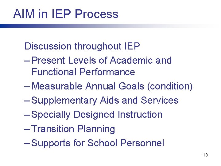 AIM in IEP Process Discussion throughout IEP – Present Levels of Academic and Functional