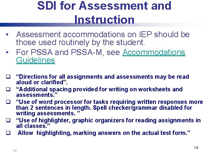 SDI for Assessment and Instruction • Assessment accommodations on IEP should be those used