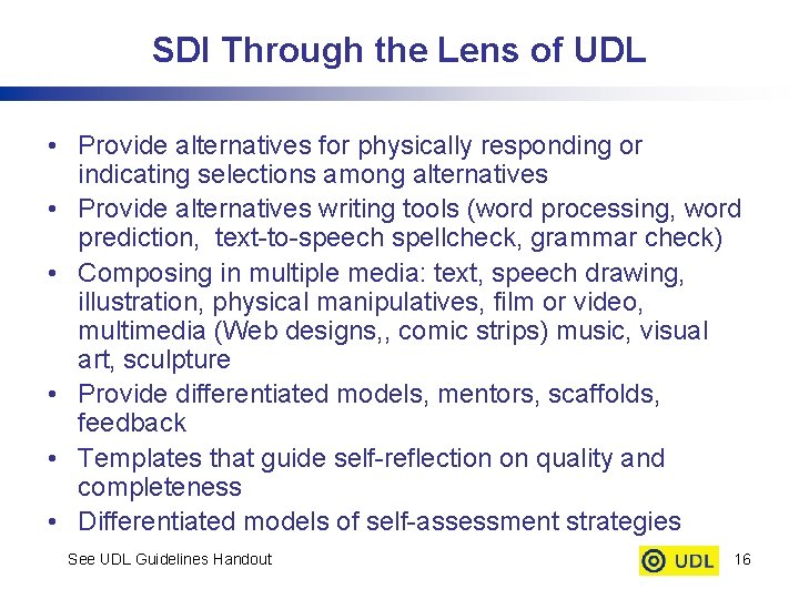 SDI Through the Lens of UDL • Provide alternatives for physically responding or indicating SDI Through the Lens of UDL • Provide alternatives for physically responding or indicating