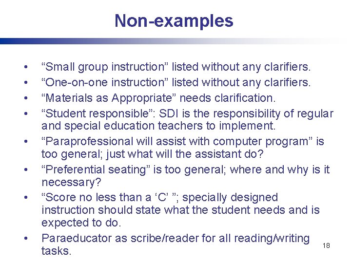 Non-examples • • “Small group instruction” listed without any clarifiers. “One-on-one instruction” listed without