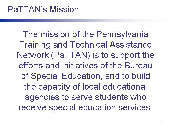 Pa. TTAN’s Mission The mission of the Pennsylvania Training and Technical Assistance Network (Pa.
