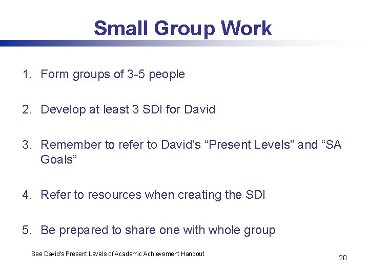 Small Group Work 1. Form groups of 3 -5 people 2. Develop at least Small Group Work 1. Form groups of 3 -5 people 2. Develop at least