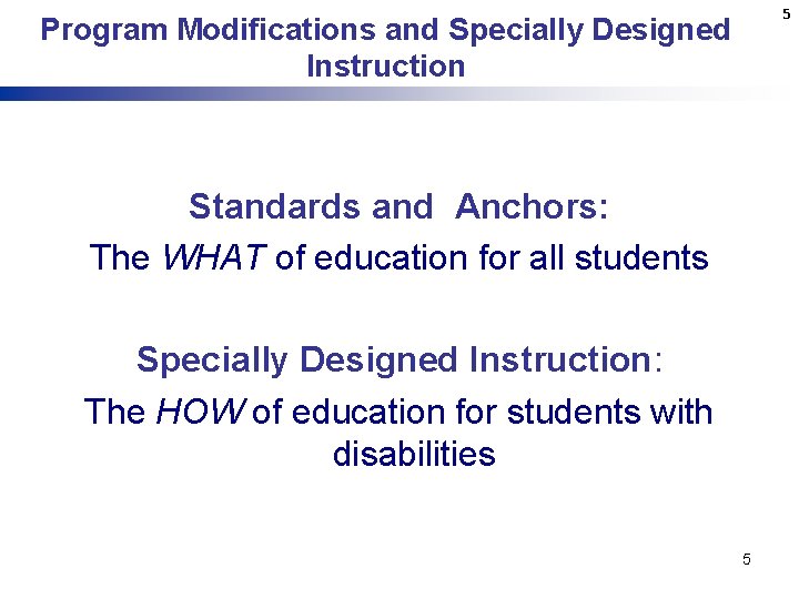 5 Program Modifications and Specially Designed Instruction Standards and Anchors: The WHAT of education