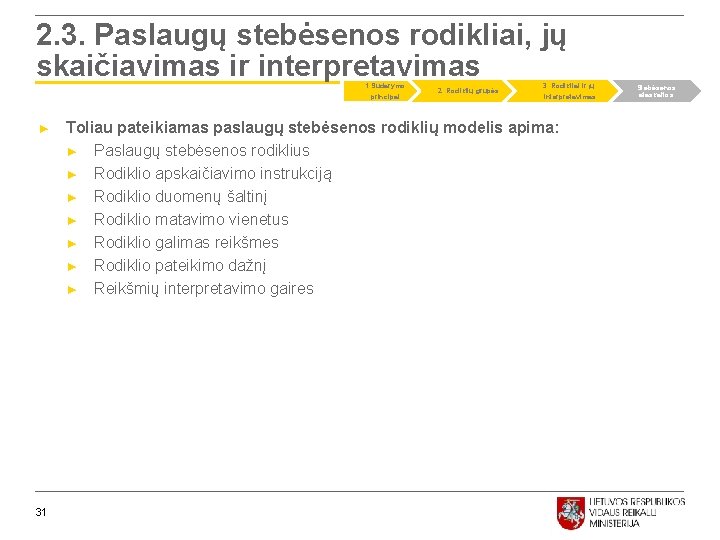 2. 3. Paslaugų stebėsenos rodikliai, jų skaičiavimas ir interpretavimas 1. Sudarymo principai ► 31