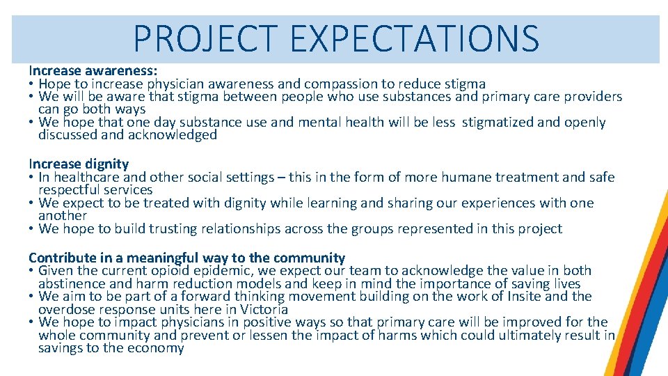 PROJECT EXPECTATIONS Increase awareness: • Hope to increase physician awareness and compassion to reduce